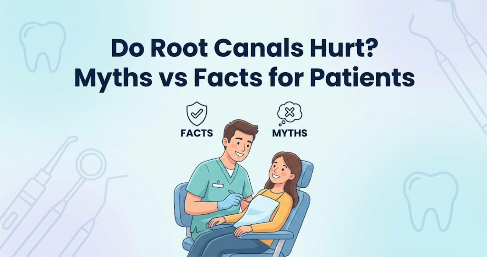 Do Root Canals Hurt? Myths vs Facts for Patients